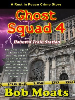 cover image of Ghost Squad 4--Haunted Train Station